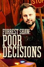 Watch Forrest Shaw: Poor Decisions Merdb