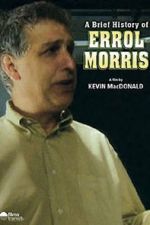 Watch A Brief History of Errol Morris Merdb
