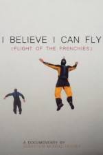 Watch I Believe I Can Fly: Flight of the Frenchies Merdb
