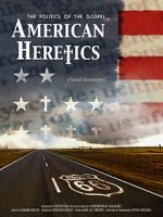 Watch American Heretics: The Politics of the Gospel Merdb