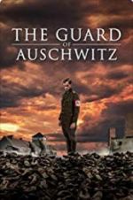 Watch The Guard of Auschwitz Merdb