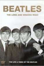 Watch The Beatles, The Long and Winding Road: The Life and Times Merdb