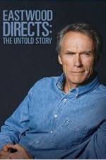 Watch Eastwood Directs: The Untold Story Merdb