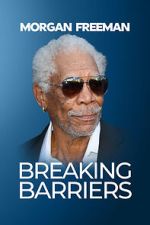 Watch Morgan Freeman: Breaking Barriers Merdb