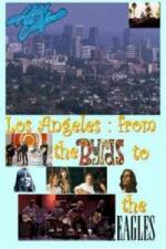 Watch Hotel California: LA from The Byrds to The Eagles Merdb