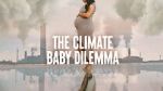 Watch The Climate Baby Dilemma Merdb