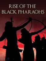 Watch The Rise of the Black Pharaohs Merdb