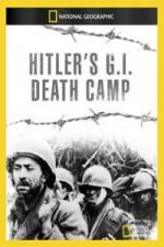 Watch National Geographic Hitlers GI Death Camp Merdb