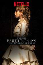 Watch I Am the Pretty Thing That Lives in the House Merdb