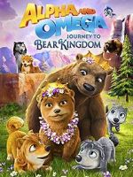 Watch Alpha and Omega: Journey to Bear Kingdom (Short 2017) Merdb