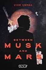 Watch Between Musk and Mars Merdb
