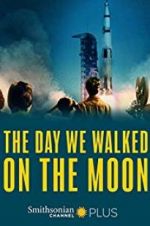 Watch The Day We Walked On The Moon Merdb