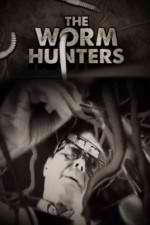 Watch The Worm Hunters Merdb