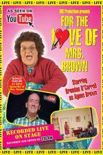 Watch For the Love of Mrs. Brown Merdb