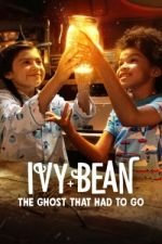 Watch Ivy + Bean: The Ghost That Had to Go Merdb