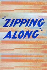 Watch Zipping Along (Short 1953) Merdb