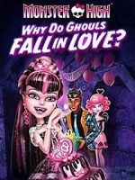 Watch Monster High: Why Do Ghouls Fall in Love? Merdb