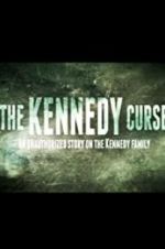 Watch The Kennedy Curse: An Unauthorized Story on the Kennedys Merdb