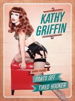 Watch Kathy Griffin: Tired Hooker Merdb