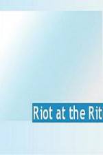 Watch Riot at the Rite Merdb