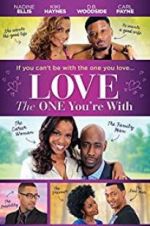 Watch Love the One You\'re With Merdb