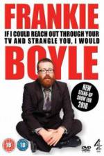 Watch Frankie Boyle If I Could Reach Out Through Your TV And Strangle You I Would Merdb