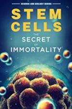 Watch Stem Cells: The Secret to Immortality Merdb