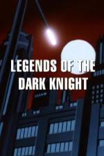 Watch Legends of the Dark Knight The History of Batman Merdb