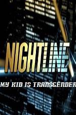 Watch Primetime Nightline My Kid is Transgender Merdb