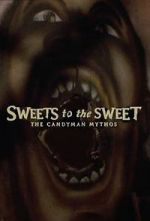 Watch Sweets to the Sweet: The Candyman Mythos Merdb