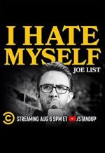 Watch Joe List: I Hate Myself Merdb