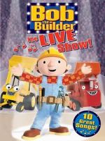Watch Bob the Builder: The Live Show Merdb