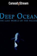 Watch Deep Ocean: The Lost World of the Pacific Merdb