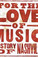 Watch For the Love of Music: The Story of Nashville Merdb