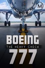 Watch Boeing 777: The Heavy Check Merdb