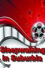 Watch Sleepwalking in Suburbia Merdb