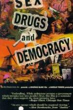 Watch Sex Drugs & Democracy Merdb