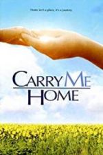 Watch Carry Me Home Merdb