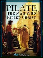 Watch Pilate: The Man Who Killed Christ Merdb