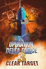 Watch Operation Delta Force 3: Clear Target Merdb