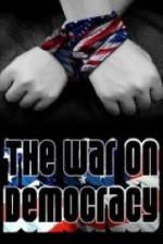 Watch The War on Democracy Merdb