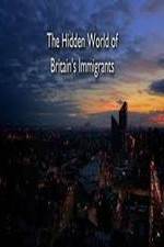 Watch The Hidden World of Britain's Immigrants Merdb