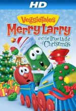 Watch VeggieTales: Merry Larry and the True Light of Christmas Merdb