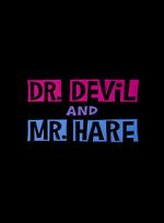 Watch Dr. Devil and Mr. Hare Merdb