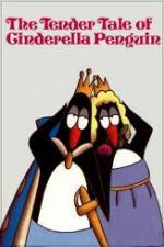 Watch The Tender Tale of Cinderella Penguin Merdb