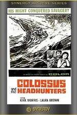 Watch Colossus and the Headhunters Merdb
