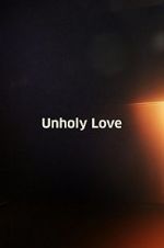 Watch Unholy Love Merdb