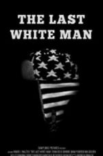 Watch The Last White Man Merdb