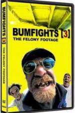 Watch Bumfights 3: The Felony Footage Merdb