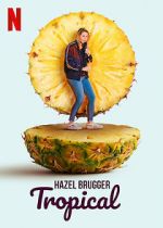 Watch Hazel Brugger: Tropical Merdb